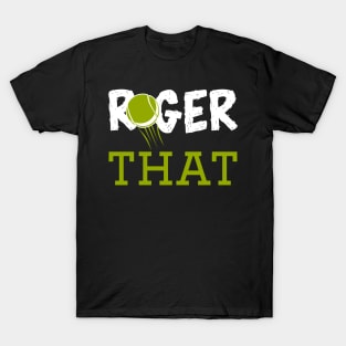 Roger That T-Shirt